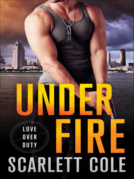 Title details for Under Fire by Scarlett Cole - Available